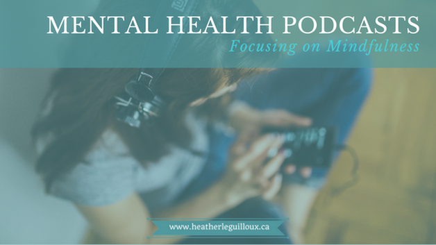 4 fantastic podcast options for you to listen to on your way to work or any time of the day focusing on the topic of mindfulness. Blog post via @hleguilloux mental health blogger. #mentalhealth #blog #podcasts #mindfulness