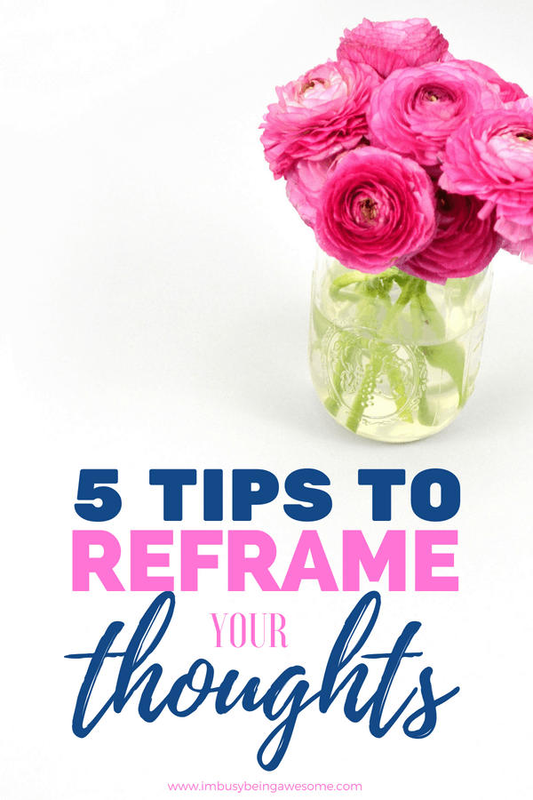 ​Reframe Your Thoughts and Boost Your Happiness With These 5 Easy Tips. Have you tried reframing your thoughts? Have you heard of cognitive restructuring? Are you looking for strategies to boost your mood and think positively? Then this post is for you!