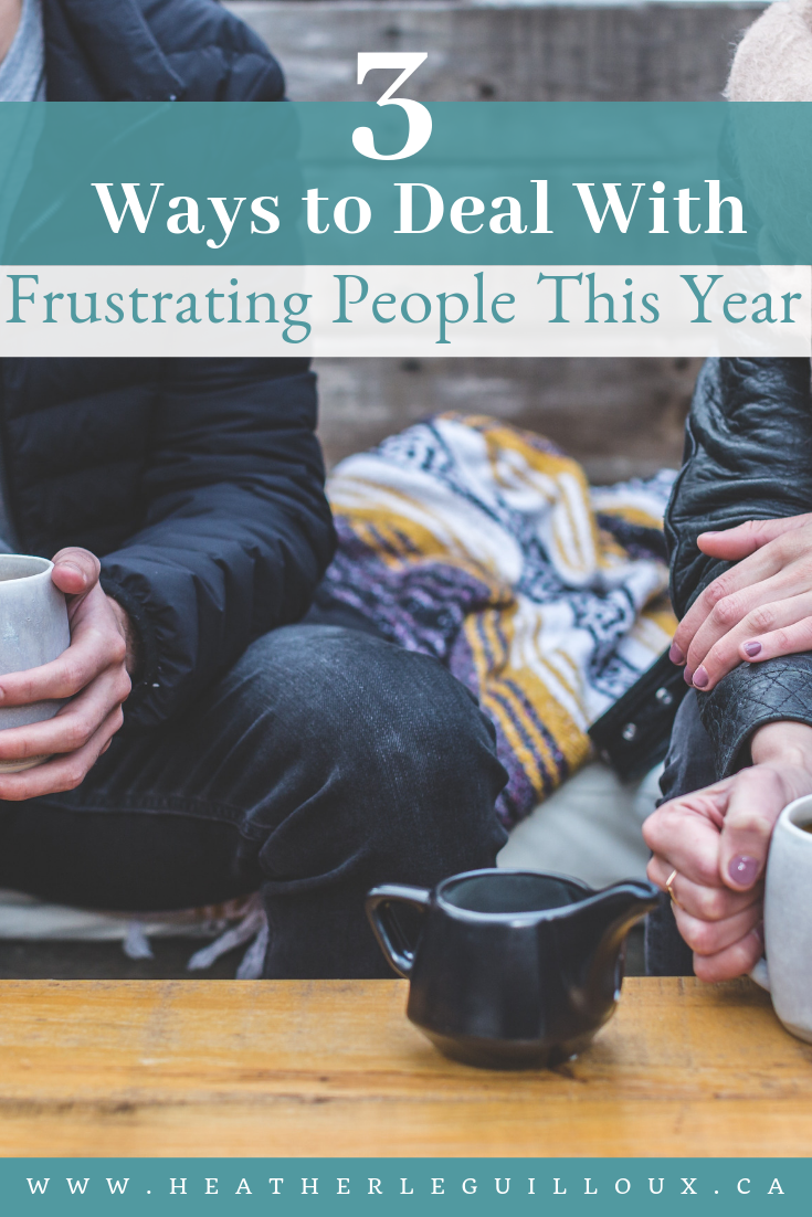 Discover three ways of dealing with frustrating people in my life this year after reading this guest article.. check it out now! #tips #lifegoals #beyourself